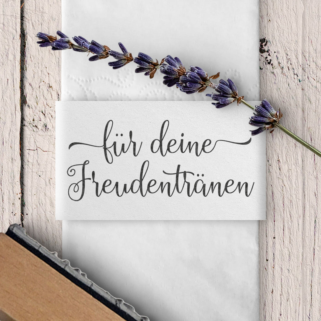 Stempel - für deine Freudentränen - Schreibschrift mit Swashes FS-002
